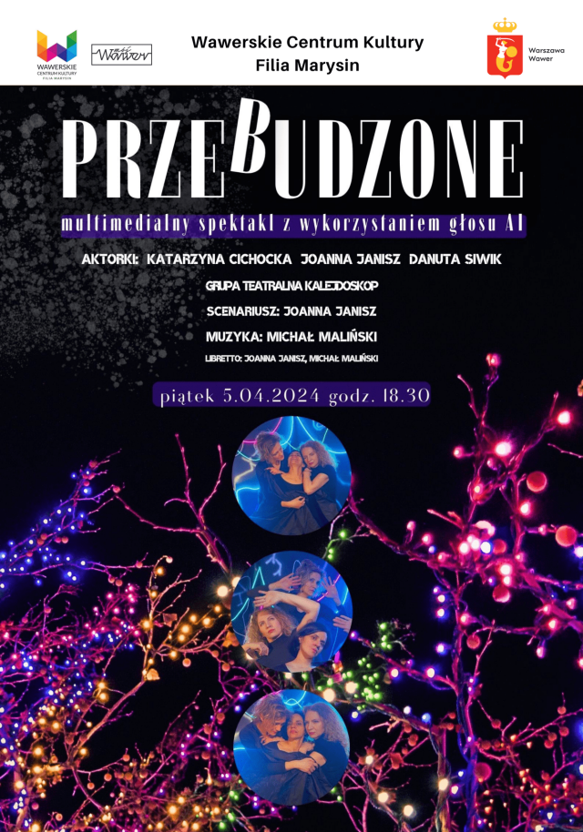 „Przebudzone” - Multimedialny spektakl z wykorzystaniem AI
