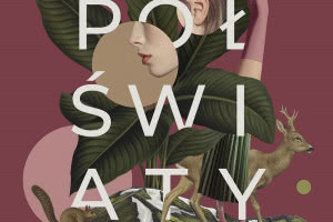 Wystawa Aleksandry Morawiak: “Półświaty”
