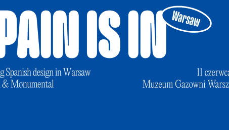 Hiszpański design przyjeżdża do Warszawy. SPAIN IS IN „Minimal & Monumental” już 11 czerwca
