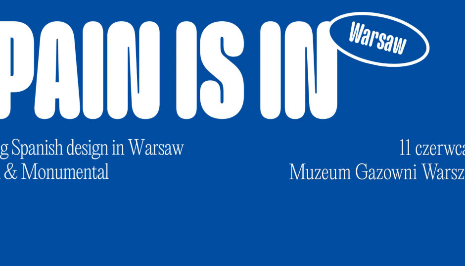 Hiszpański design przyjeżdża do Warszawy. SPAIN IS IN „Minimal & Monumental” już 11 czerwca