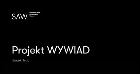 Rozmowy z architektami - Jacek Tryc w "Projekcie WYWIAD" 