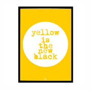 Plakat Yellow is the New Black