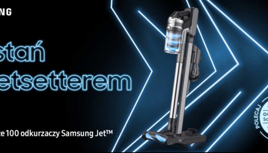 Samsung szuka ambasadorów do testowania swoich sprzętów!