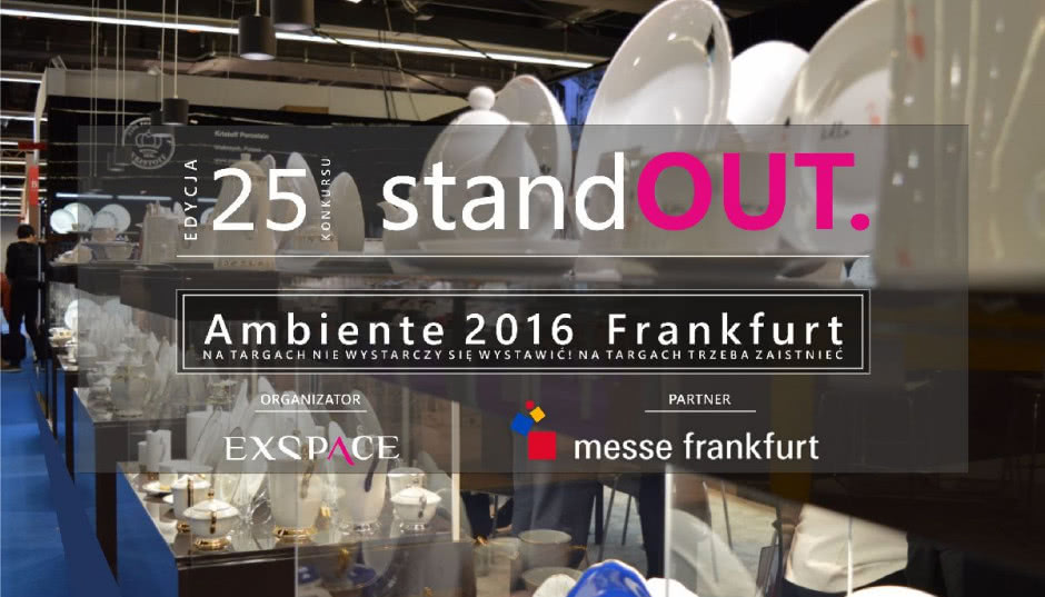 25. Edycja konkursu StandOUT. Ambiente 2016 - wybierz najlepsze stoisko
