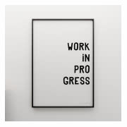 Plakat WORK IN PROGRESS