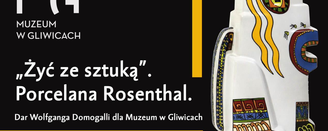 Żyć ze sztuką - wystawa porcelany Rosenthal w Gliwicach