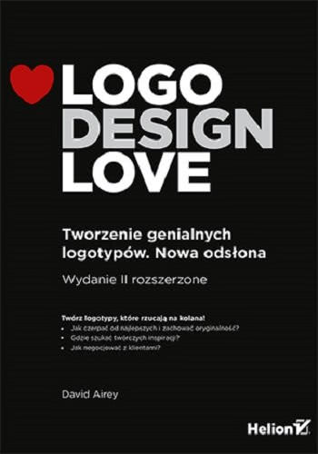 Okładka książki "LOGO DESIGN LOVE. Tworzenie genialnych logotypów"