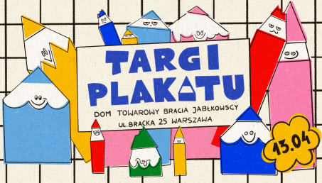 Wiosenne Targi Plakatu już 13 kwietnia w Warszawie!