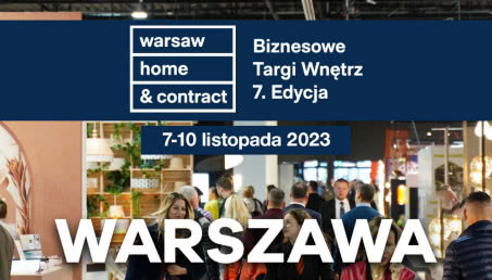 Spotkanie mistrzów wnętrz - Warsaw Home & Contract 2023 już wkrótce!