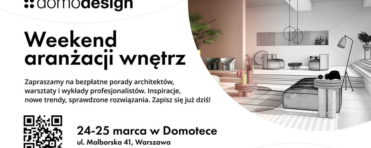 Znajdź z nami pomysł na swoje wnętrze. Przyjdź na DOMODESIGN do Domoteki