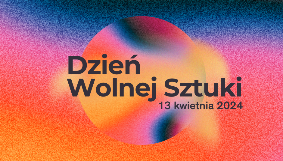 MSN w Warszawie zaprasza na Dzień Wolnej Sztuki! W akcji bierze udział siedem instytucji!