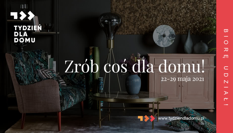 Świętuj Tydzień Dla Domu! Pierwsza edycja akcji już w dniach 22-29 maja 2021