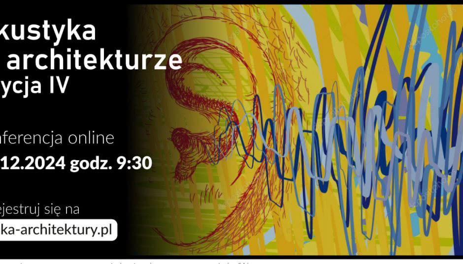 Konferencja „Akustyka w architekturze IV”. Jak projektować, by akustyka szła w parze z architekturą?