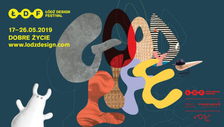 DOBRE ŻYCIE na Łódź Design Festival