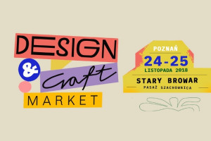Pierwszy raz w Poznaniu! Design & Craft Market