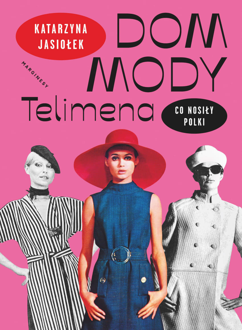 Dom mody Telimena - w książce Katarzyny Jasiołek...