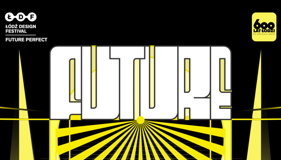  Zaprojektować lepszą przyszłość. Poznaliśmy program Łódź Design Festival 2023