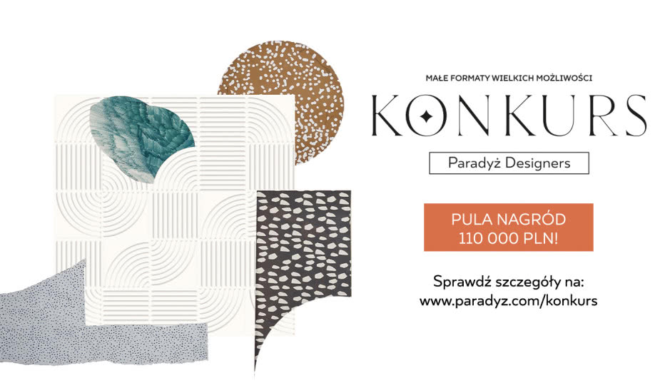  Paradyż Designers - ruszyła druga edycja kreatywnego konkursu dla architektów i projektantów wnętrz