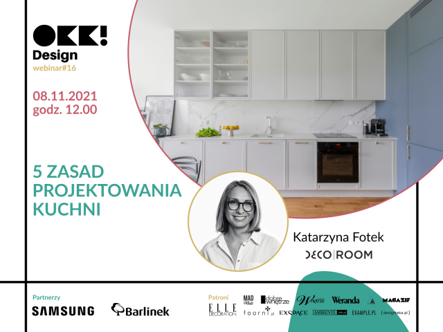 Sposób na kuchnię - o pięciu zasadach projektowania kuchni na webinarze OKK! design