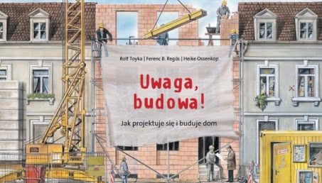 Uwaga! Budowa - książka o budowaniu dla dzieci