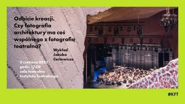 Odbicie kreacji. Czy fotografia architektury ma coś wspólnego z fotografią teatralną?