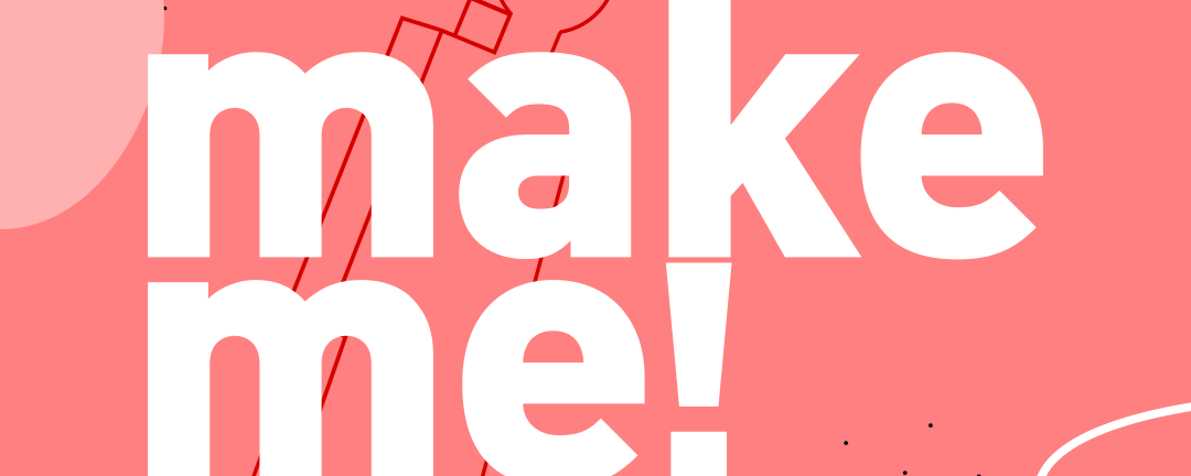 make me! -  do 28.03 trwa rekrutacja do międzynarodowego konkursu wzorniczego