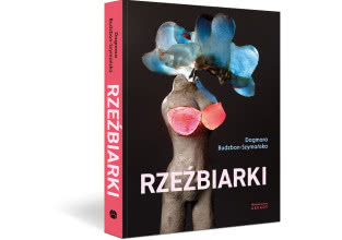 Warto przeczytać: „Rzeźbiarki” Dagmary Budzbon-Szymańskiej. Rozmawiamy z autorką książki