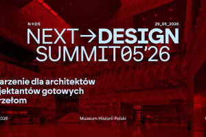 W Warszawie o projektowaniu i przyszłości zawodu architekta wnętrz. Next Design Summit 2026