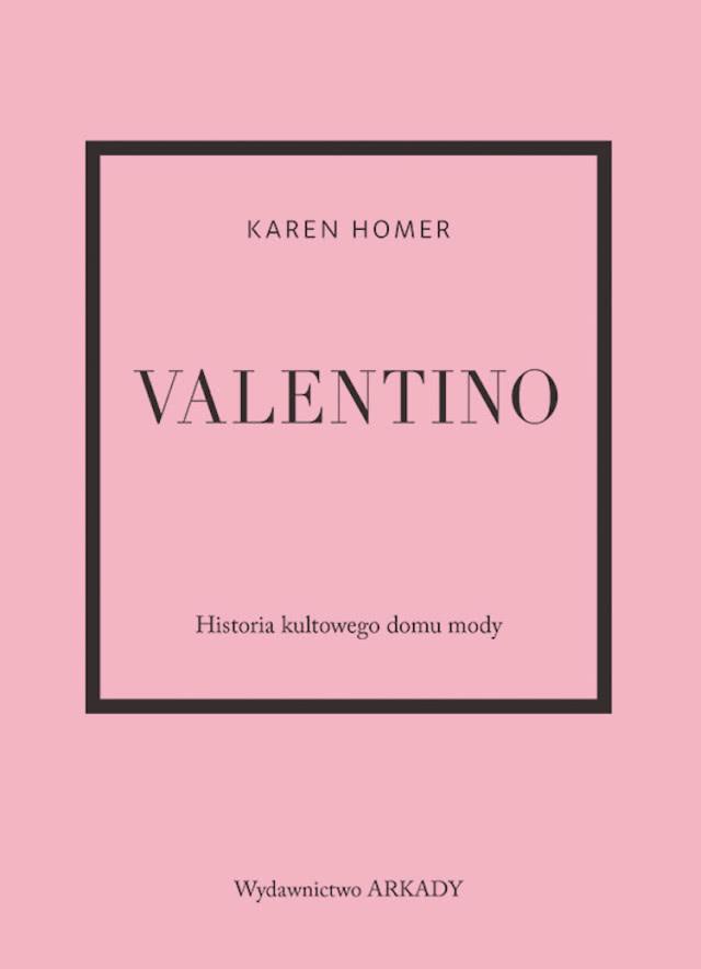 Valentino. Historia kultowego domu mody