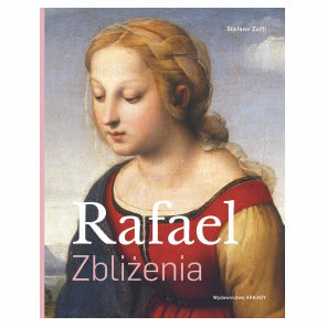 Rafael. Zbliżenia Stefano Zuffi 