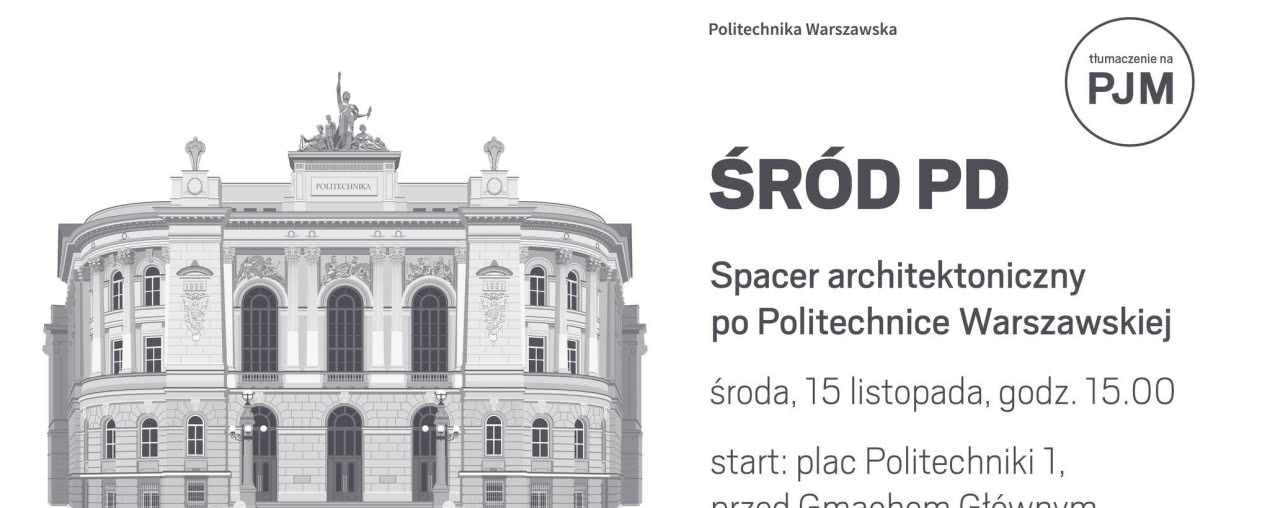 Spacer architektoniczny po Politechnice Warszawskiej. Ostatnia szansa na zwiedzanie!
