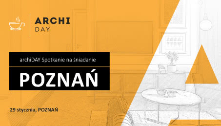 Kolejne archiDAY spotkanie na śniadanie już 29 stycznia w Poznaniu!