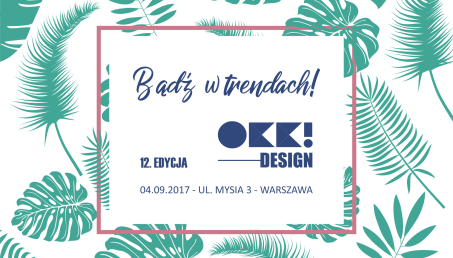Bądź w trendach - 12. edycja OKK! design już 4 września
