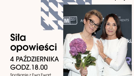 Siła opowieści w DOMOTECE - Ewa Ewart i Magda Atkins o sztuce, życiu i walce podczas jubileuszowego spotkania
