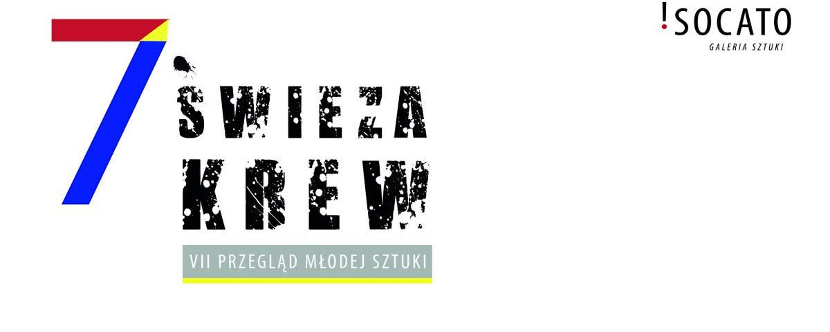VII Przegląd Młodej Sztuki "Świeża Krew" 08.09 - 29.09.2017 r.
