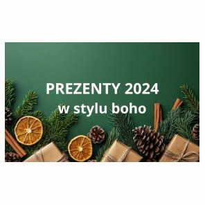 prezenty 2024 w stylu boho