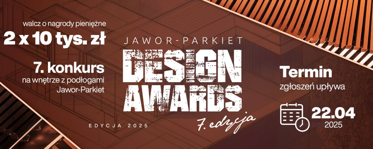 Projektuj i wygrywaj! Ruszyła 7. edycja prestiżowego konkursu Jawor-Parkiet Design Awards