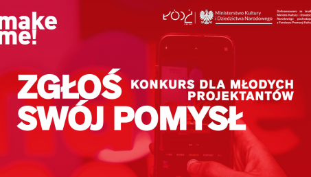 Projektancie, to Twoja ostatnia szansa! Zgłoszenia do plebiscytu make me tylko do 5 kwietnia!